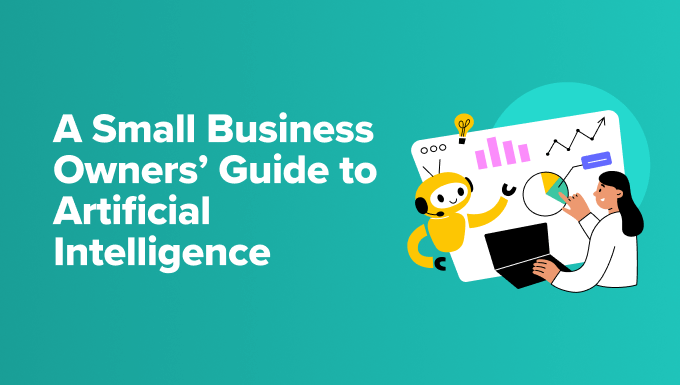 A Small Business Owners' Guide to Artificial Intelligence A Small Business Owners' Guide to Artificial Intelligence