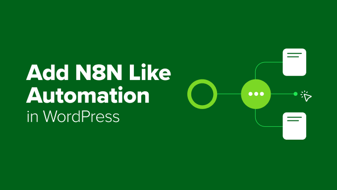 Add N8N Like Automation in WordPress Add N8N Like Automation in WordPress