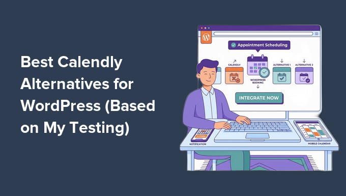 Best Calendly Alternatives for WordPress (Based on My Testing)