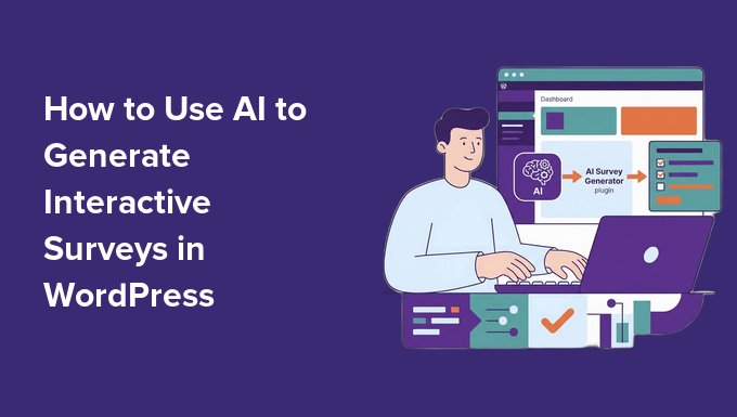 Forget Boring Forms: How to Build Interactive WordPress Surveys with AI