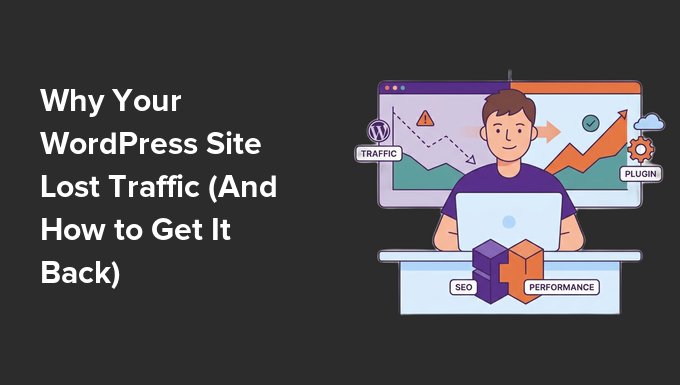 Why Your WordPress Site Lost Traffic (And How to Get It Back)