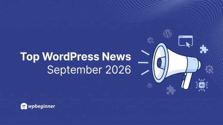 WPBeginner Spotlight 28: WPVibe Hits 40,000 Sites, a New WPForms Dashboard, and Two WordPress Security Updates